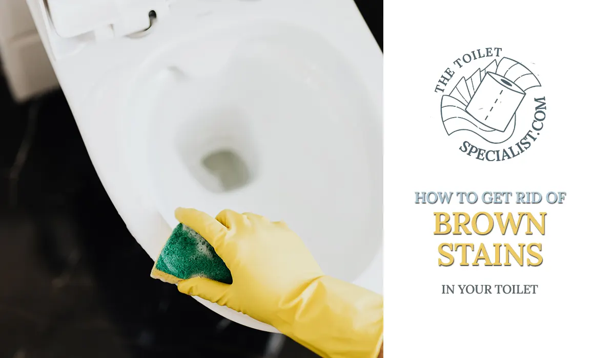 You are currently viewing How to get rid of brown stains in your toilet