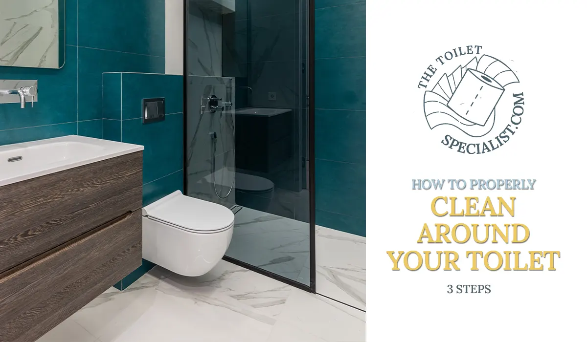 You are currently viewing Here’s how to properly clean around your toilet | 3 steps